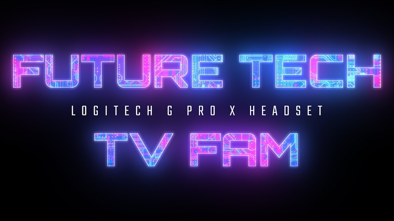 Best Gaming Headsets 2020! Future Tech Tv Fam's: Logitech G Pro X intro ...
