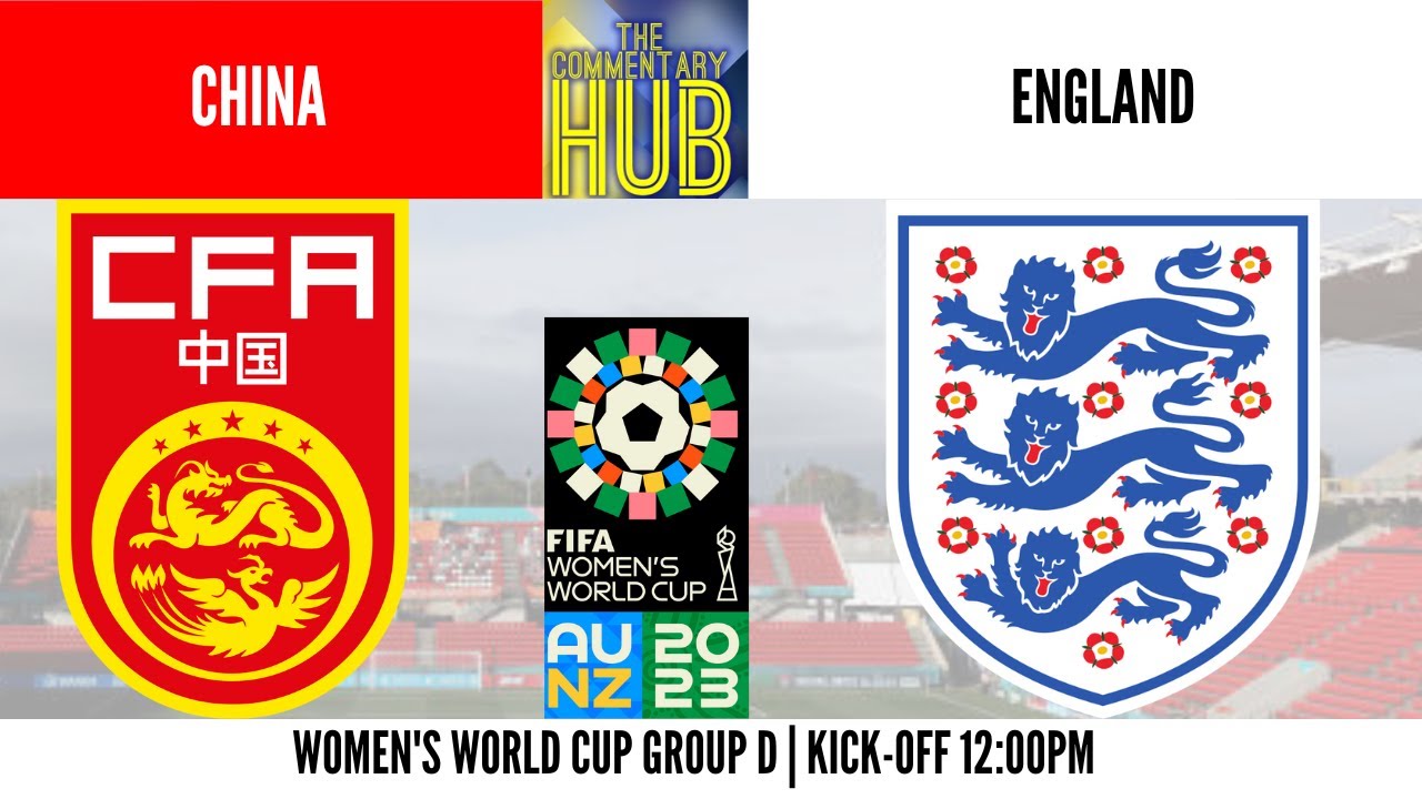 Women's World Cup Group D Live: China v England Alternative Audio ...