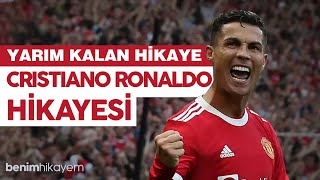 Cristiano Ronaldo | Yarım Kalan Hikaye