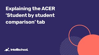 Intellischool How-to | Explaining the ACER ‘Student by student comparison’ tab screenshot 4