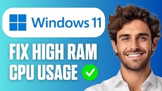 How To Fix High Memory/CPU/RAM Usage On Windows 11 (Easy Guide 2026)