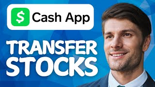 How to Transfer Stocks from Cash App 2026 Method