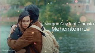 Morgan Oey feat Claresta - Mencintaimu