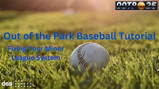 Out of the Park Baseball Tutorial - Fixing Your Minor League System