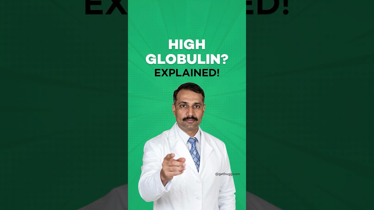 High Serum Globulin: Should You Be Worried?