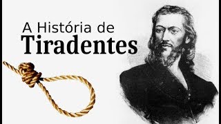 A História de Tiradentes