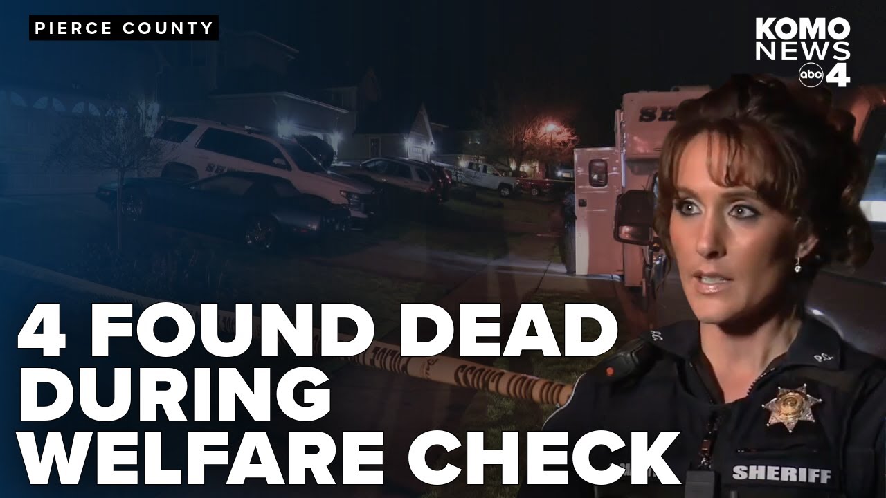 "Unclear": 4 adults found dead inside Pierce County home during welfare ...