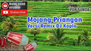 Mojang Priangan Versi Remix DJ Koplo Bang Yanz Studio