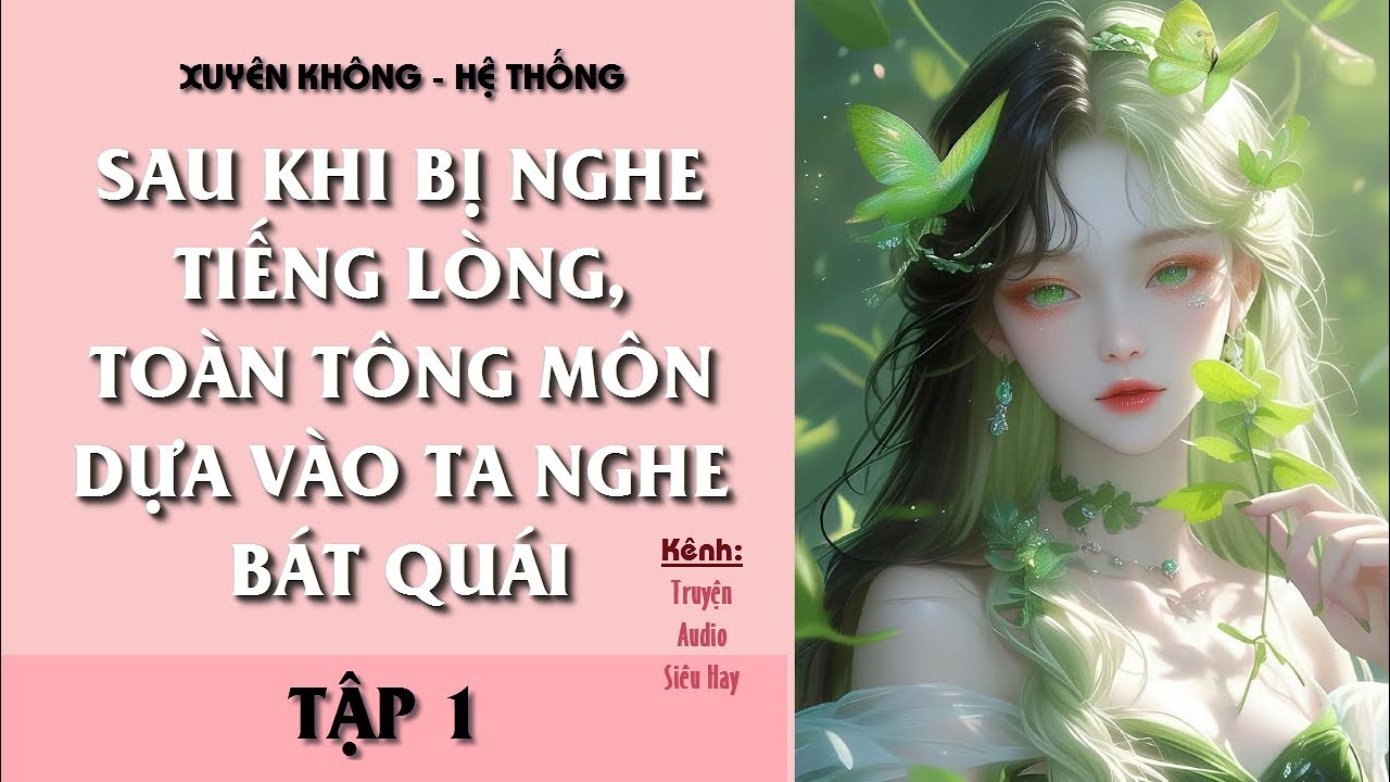 SAU KHI BỊ NGHE TIẾNG LÒNG, TTM DỰA VÀO TA NGHE BÁT QUÁI - TẬP 1| tu tiên, sảng văn, XK, HT...