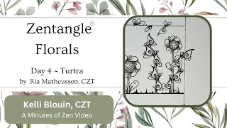 Zentangle® ~ Floral patterns ~ Day 4 ~ Turtra
