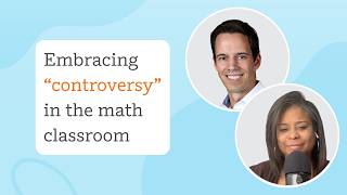 How Dan Meyer embraces “controversy” in math class