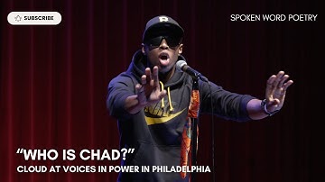 CLOUD - "Who Is Chad?" (Part 1) @ Voices In Power | Philadelphia | Spoken Word