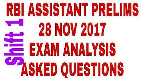 RBI ASSISTANT PRELIMS EXAM ANALYSIS And Review Today 28 NOV 2017 Asked QUESTIONS Pre Shift-1