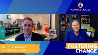 Fostering Change Podcast | Episode 95 Dr. John DeGarmo