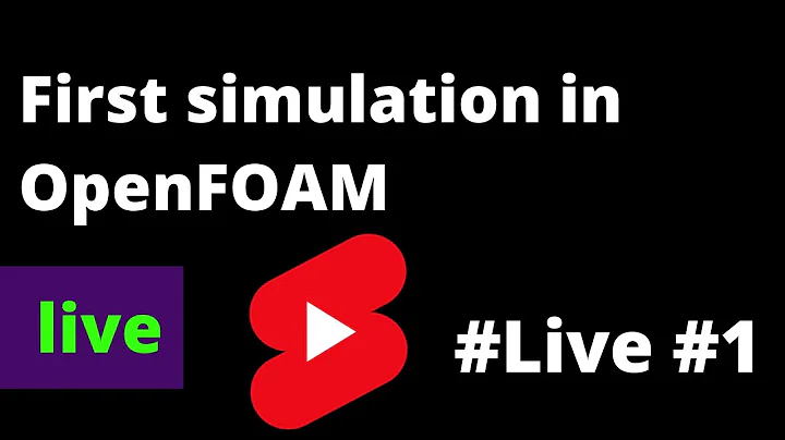 How to run your first simulation in OpenFOAM® - Part 1 - redux live stream 2021