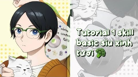 #38 tutorial 1 skill basic siu xinh tươi🥦🥒🥬 căm báchhhhhhhh / cre:Meii(AM)