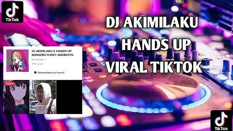 DJ AKIMILAKU x HANDS UP BANGERS FUNKY ANDRESTG_TERBARU