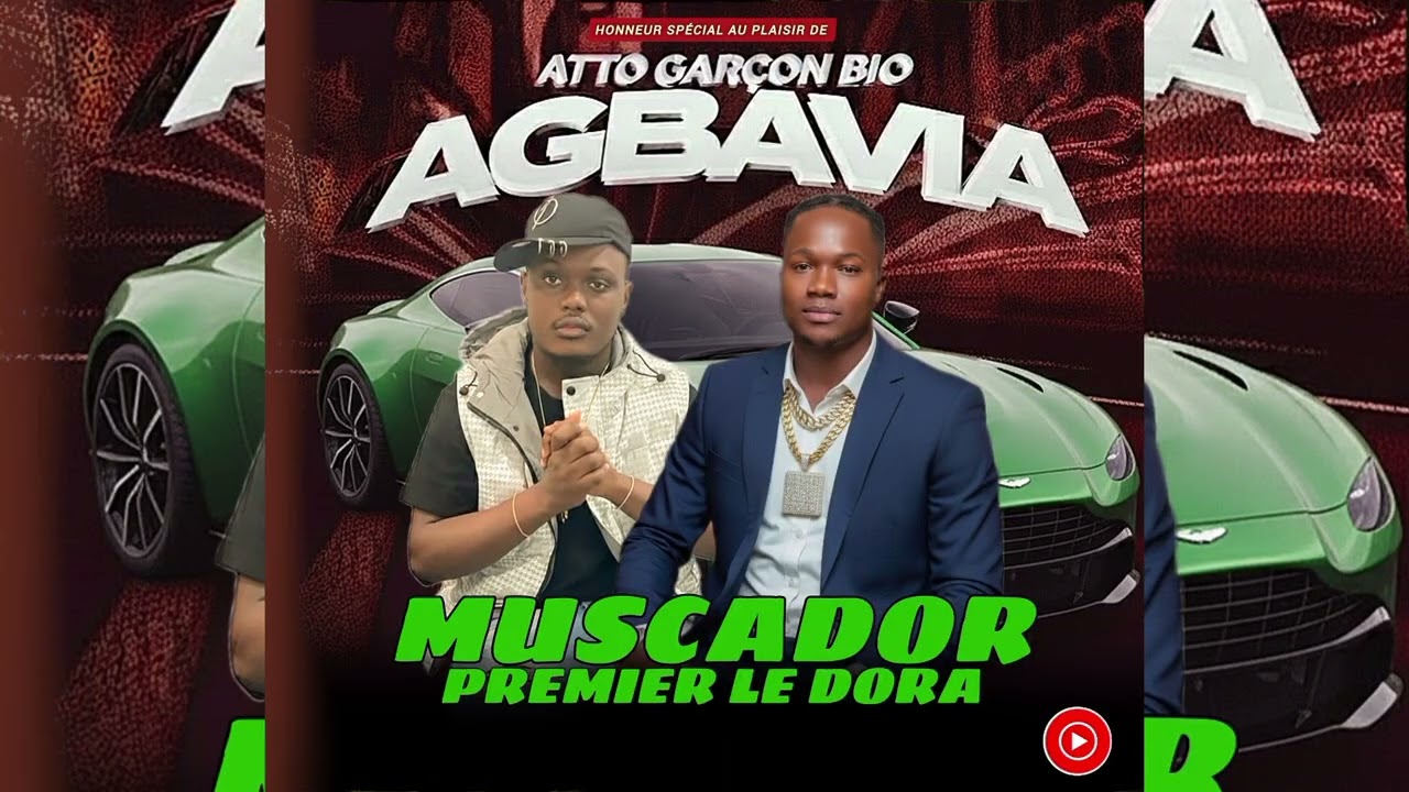 MUSCADOR PREMIER LE DORA - CHANTE POUR ATTO GARÇON BIO MR A TOUT MOMENT ÇA PEUT PÉTÉ AGBAVIA 