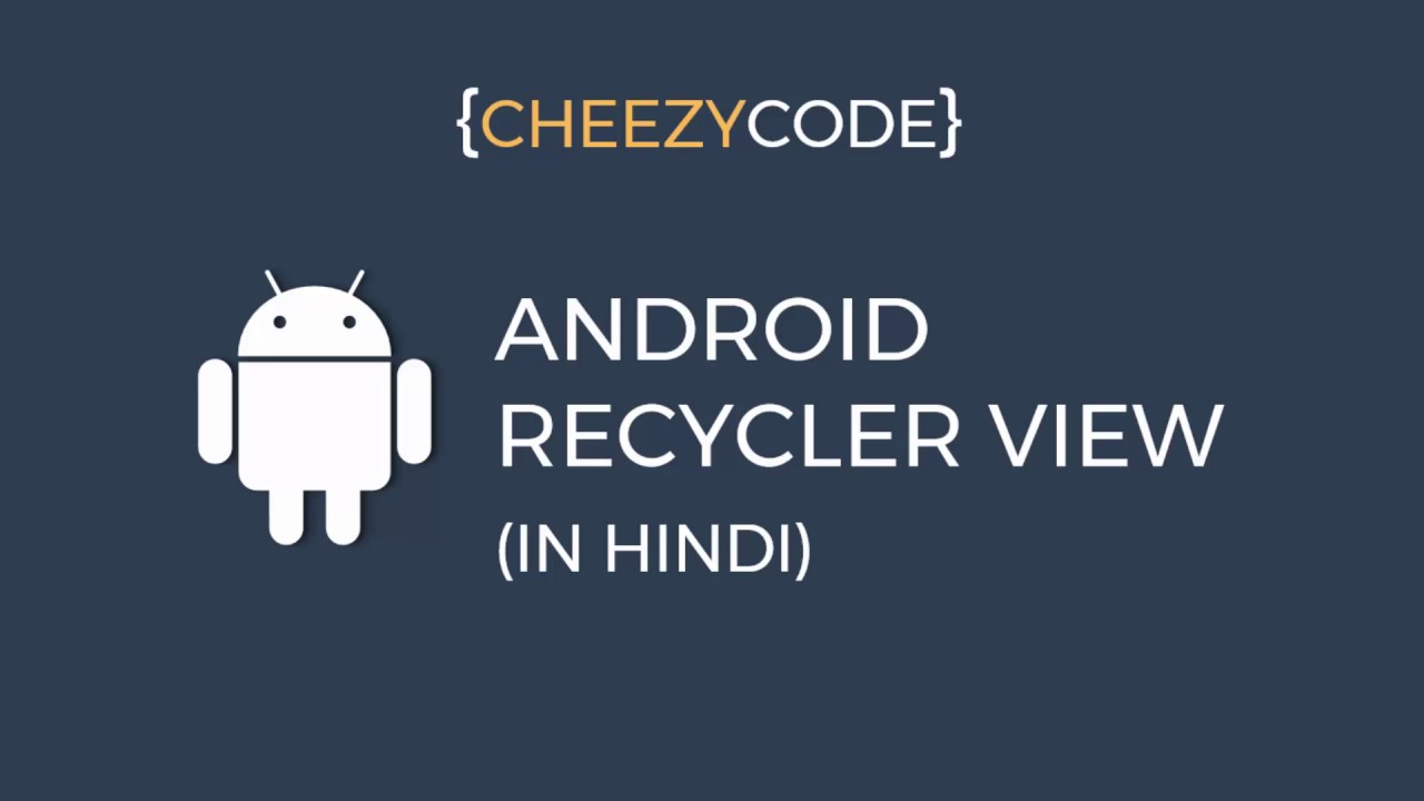 Android RecyclerView Tutorial - Working Example In Hindi | Cheezy Code ...
