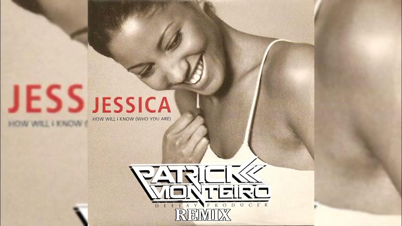 Jessica folker how will i know who you are patrick monteiro remix