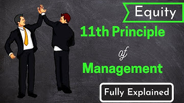 Equity I 11th Principle of Management I Knowledge Theatre