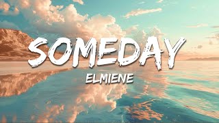 Elmiene - Someday (Lyrics)