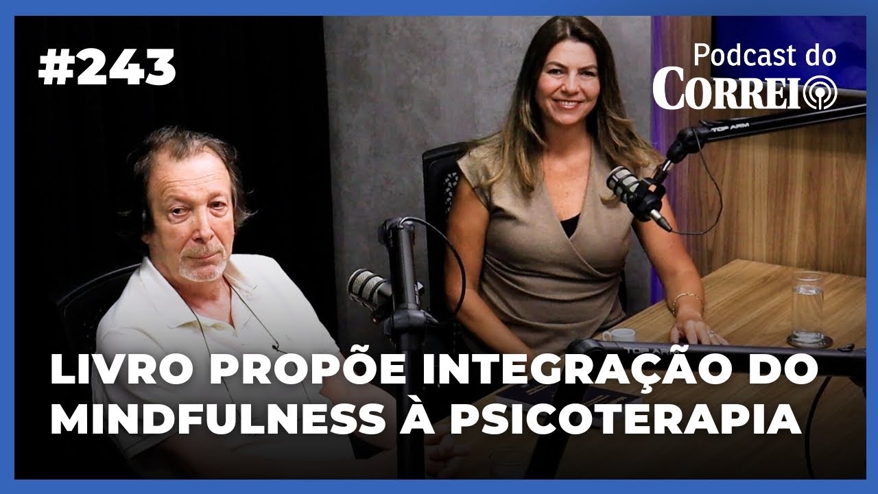Livro propõe integração do mindfulness à psicoterapia - Livro propõe integração do mindfulness à psicoterapia -