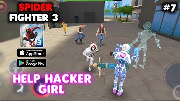 Spider Man Help Hacker Girl 🕸️❤️ | Spider Fighter 3 - Gameplay | part- 7