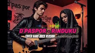 D'P@s4 - RINDUKU | Cover Hard Rock Version (Audio Visualizer)