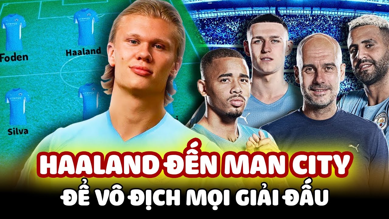 MAN CITY NỔ BOM TẤN HAALAND: KHÔNG VÔ ĐỊCH CHAMPIONS LEAGUE NỮA THÌ PEP NÊN TỪ CHỨC THÔI