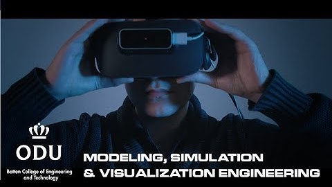 Modeling, Simulation & Visualization Engineering at Old Dominion University