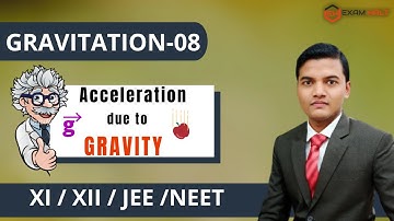 Gravitation 08 | Acceleration Due To Gravity | Best Video | IIT JEE | NEET Class 11 #Gravitation