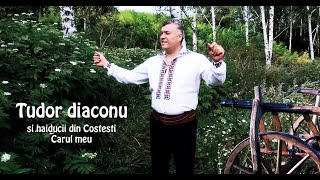 Tudor Diaconu Si Haiducii Din Costesti - Carul Meu