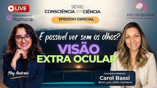 🔴 LIVE AULA: É Possível Ver Sem Olhos? VISÃO EXTRA OCULAR