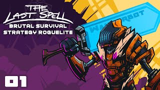Brutal Survival Strategy Roguelite - Let's Play The Last Spell [Early Access] - Part 1