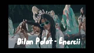 Dilan Polat - Enercii (speed up) Resimi