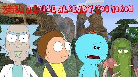 Rick,  Morty,  Mr Meeseeks, And Pickle Rick Plays: Minecraft