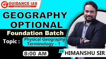 GEOGRAPHY OPTIONAL | FOUNDATION BATCH | TOPIC:-  Physical Geography Terminology -1 | BY Himanshu Sir