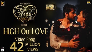 Thumbnail of High On Love - Video Song | Pyaar Prema Kaadhal | Yuvan Shankar Raja | Harish Kalyan, Raiza | Elan