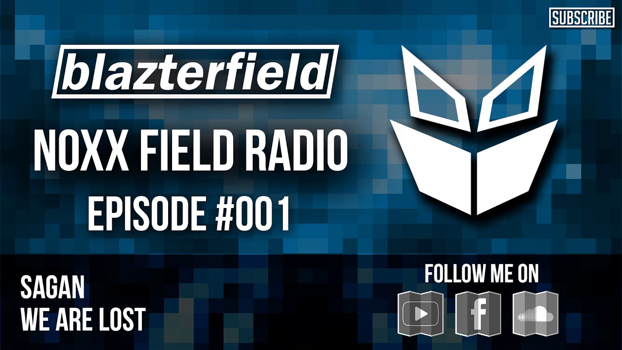 Blazterfield Presents Noxx Field Radio Episode 
