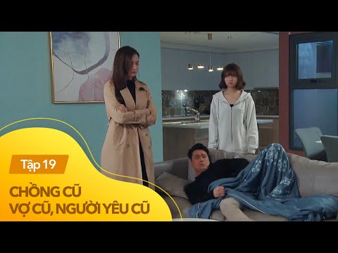 Video Chồng cũ vợ cũ người yêu cũ tập 19 | Chồng cả đêm... - youtube