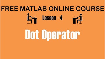 Dot operator - Lesson 4 | Free MATLAB Online Course 🔥