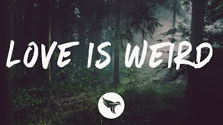 Julia Michaels - Love Is Weird (Lyrics)