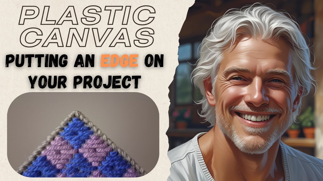 Educational / Relaxing – How to put an edge on a Plastic Canvas Project