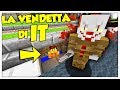 LA VENDETTA DI IT! HA RAPITO LUCA! - Minecraft ITA