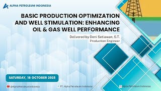 Basic Production Optimization and Well Stimulation: Enhancing Oil & Gas Well Performance by PT Alpha