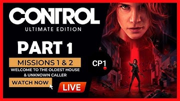 🔴 Control (Part 1) Missions 1 & 2 | Welcome To The Oldest House & Unknown Caller | Gameplay & Guide