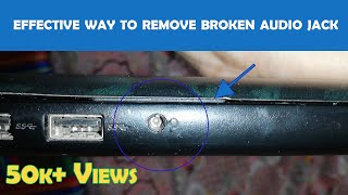 Full Life Hack: How to remove broken Headphone Jack from Audio Port of Laptop/Mobile at Home | DIY Videos Update