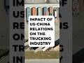 US-China Ties: Trucking Industry Shift 😬