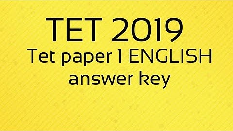 Tet paper one answer key 2019 - english
